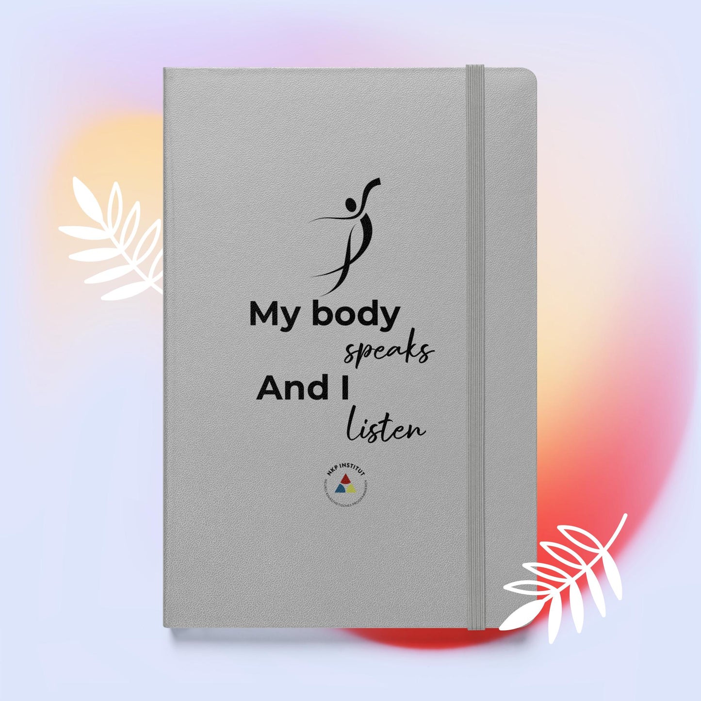 Hardcover bound notebook - My body speaks